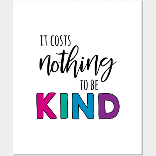 It Costs Nothing to be Kind Posters and Art